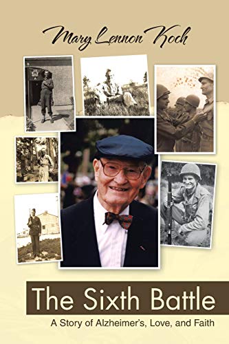 The Sixth Battle: A Story of Alzheimers, Love, and Faith