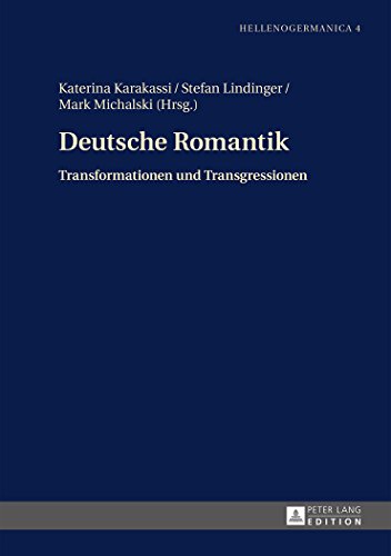 Deutsche Romantik: Transformationen und Transgressionen (Hellenogermanica)
