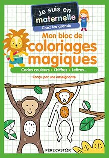 Mon bloc de coloriages magiques, chez les grands : codes couleurs, chiffres, lettres...