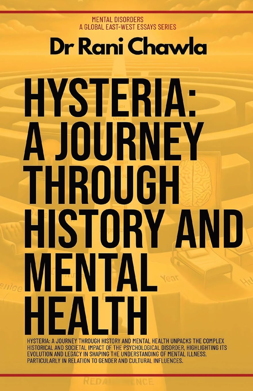 Hysteria: A Journey Through History And Mental Health (Mental Disorders, Band 1)