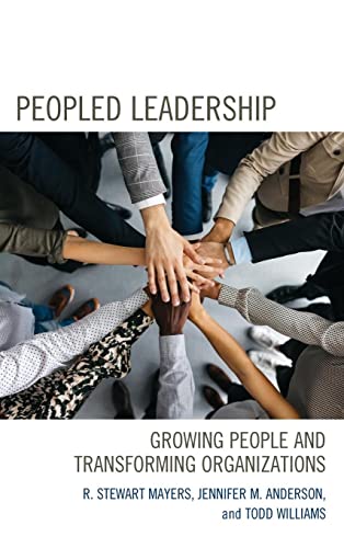 Peopled Leadership: Growing People and Transforming Organizations