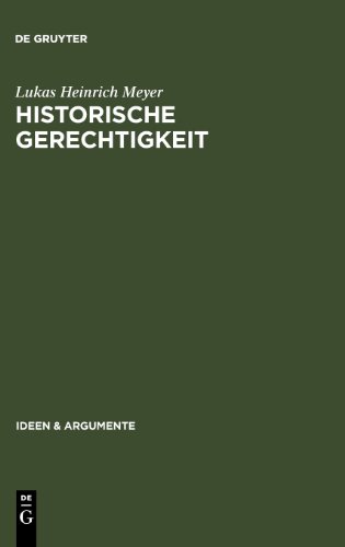Historische Gerechtigkeit (Ideen und Argumente) (Ideen & Argumente)