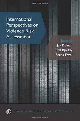 International Perspectives on Violence Risk Assessment (American Psychology-Law Society Series)