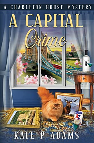 A Capital Crime: An English Cozy Mystery: (A Charleton House Mystery Book 7) (The Charleton House Mysteries, Band 7)