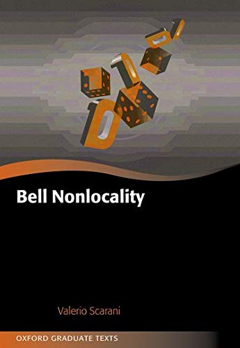 Scarani, V: Bell Nonlocality (Oxford Graduate Texts)