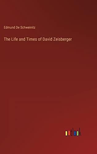 The Life and Times of David Zeisberger