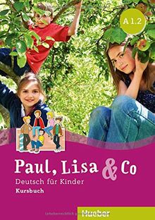 Paul, Lisa & Co A1/2: Deutsch für Kinder.Deutsch als Fremdsprache / Kursbuch