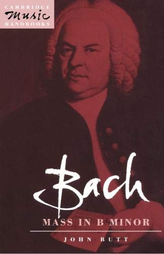 Butt Bach, Mass In B Minor (Cambridge Music Handbooks)
