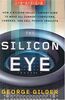 The Silicon Eye: How a Silicon Valley Company Aims to Make All Current Computers, Cameras, and Cell Phones Obsolete (Enterprise)