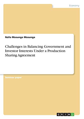 Challenges in Balancing Government and Investor Interests Under a Production Sharing Agreement