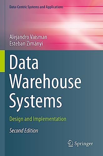 Data Warehouse Systems: Design and Implementation (Data-Centric Systems and Applications)