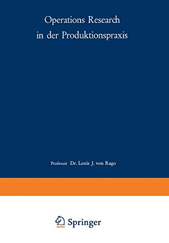Operations Research in der Produktionspraxis: Ein Handbuch für den Praktiker (German Edition)