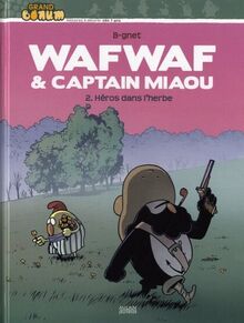 WafWaf & Captain Miaou. Vol. 2. Héros dans l'herbe