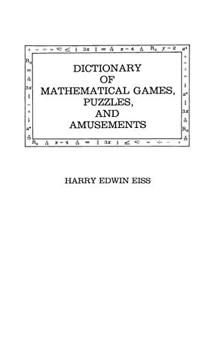 Dictionary of Mathematical Games, Puzzles, and Amusements
