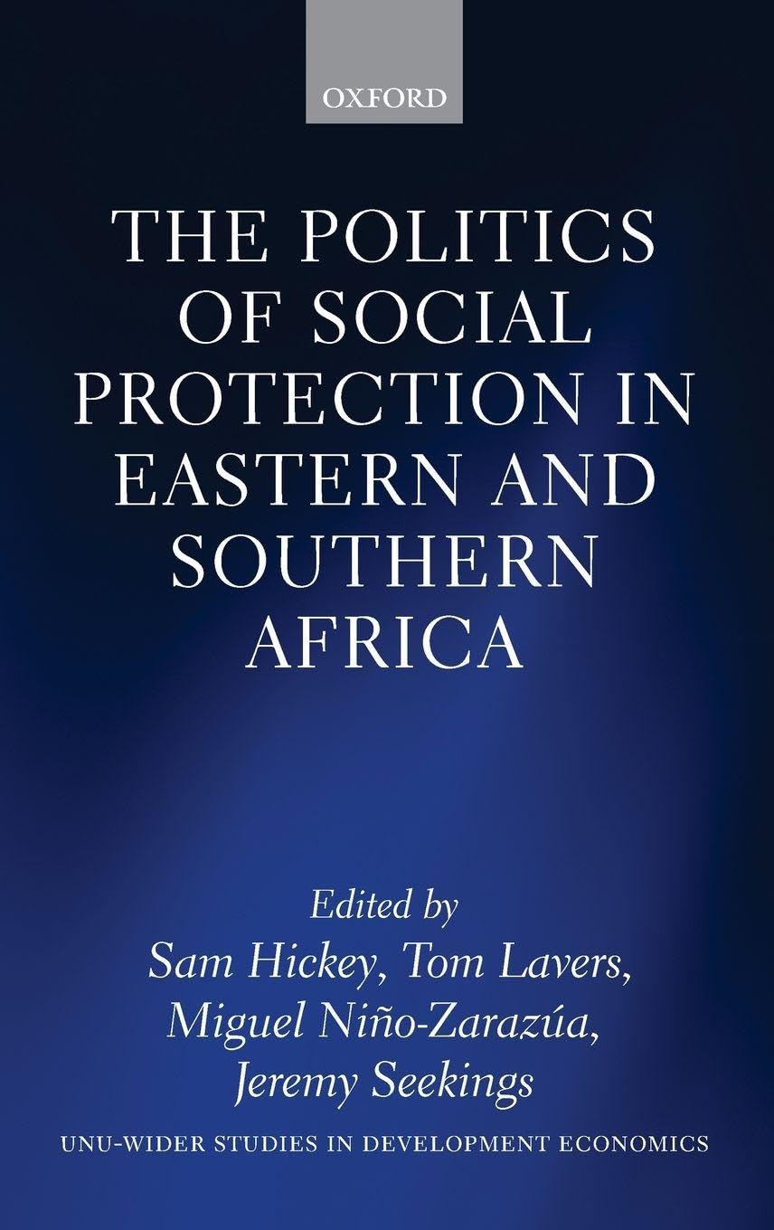 Politics of Social Protection in Eastern and Southern Africa (UNU-WIDER Studies in Development Economics)