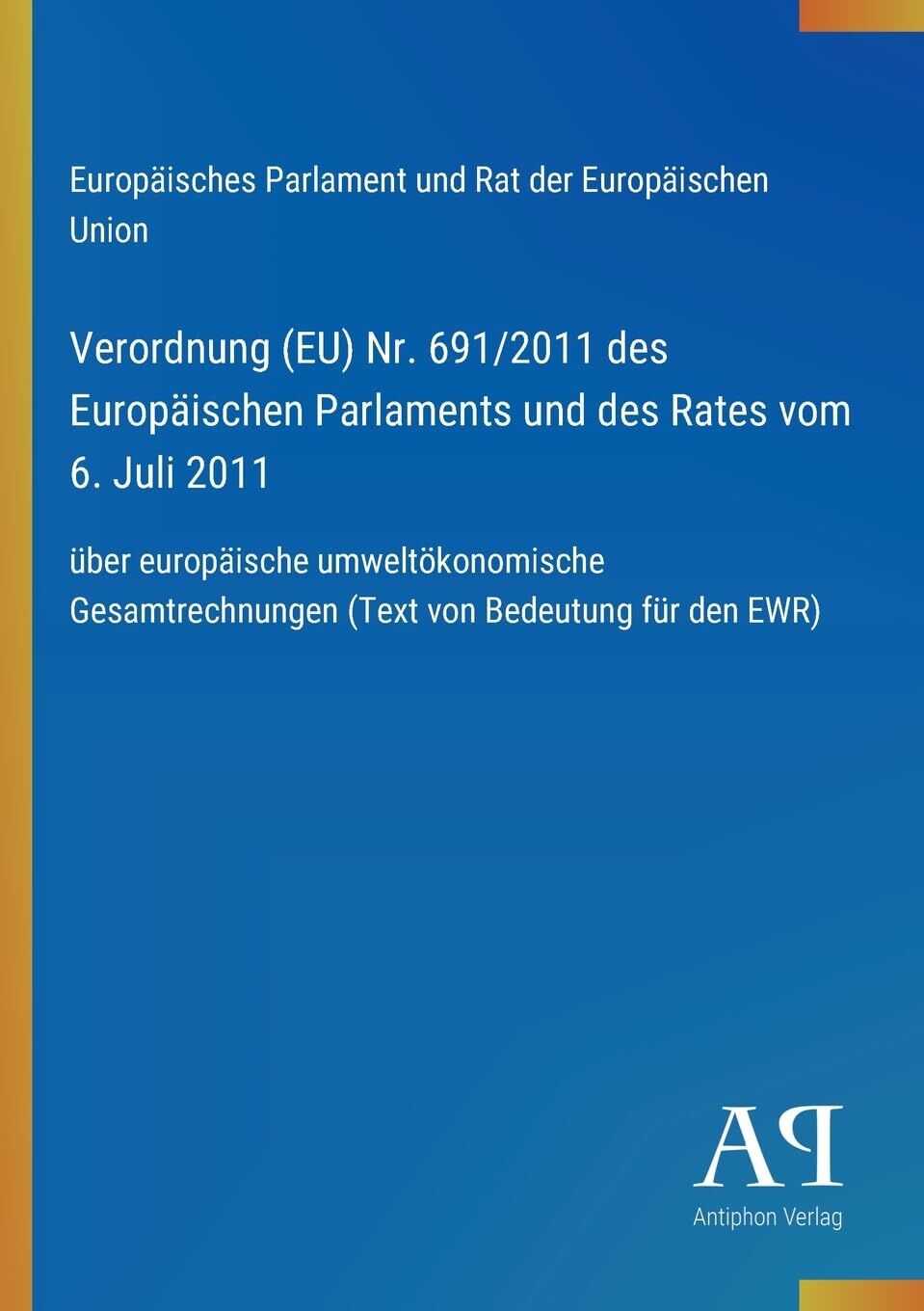 Verordnung (EU) Nr. 691/2011 des Europäischen Parlaments und des Rates vom 6. Juli 2011