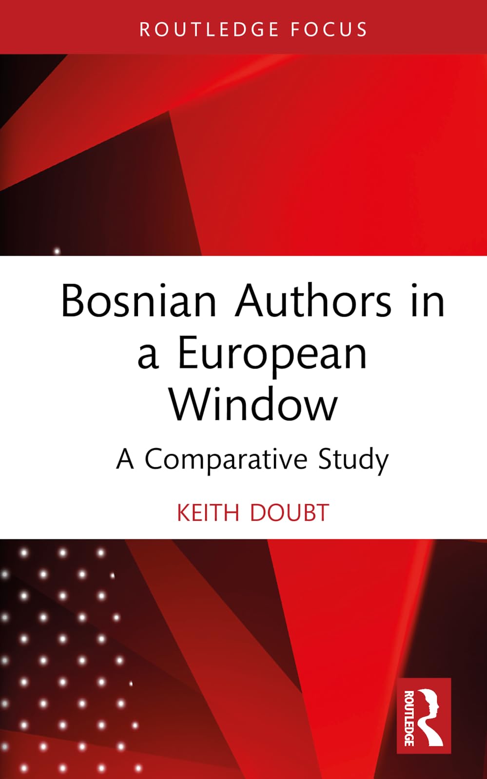 Bosnian Authors in a European Window: A Comparative Study (Routledge Focus: Routledge Focus on Literature)