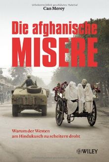 Die afghanische Misere: Warum der Westen am Hindukusch zu scheitern droht von Merey, Can | Buch | Zustand gut