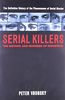 Serial Killers: The Method and Madness of Monsters: The Methods and Madness of Monsters
