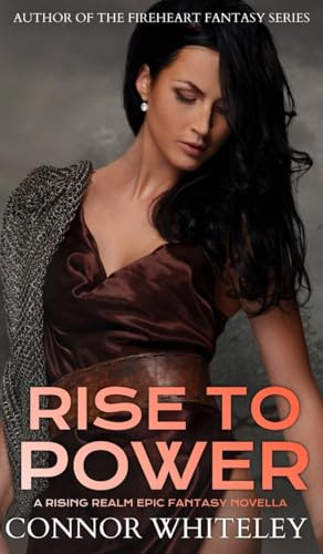 Rise To Power: A Rising Realm Epic Fantasy Novella (The Rising Realm Epic Fantasy, Band 1)