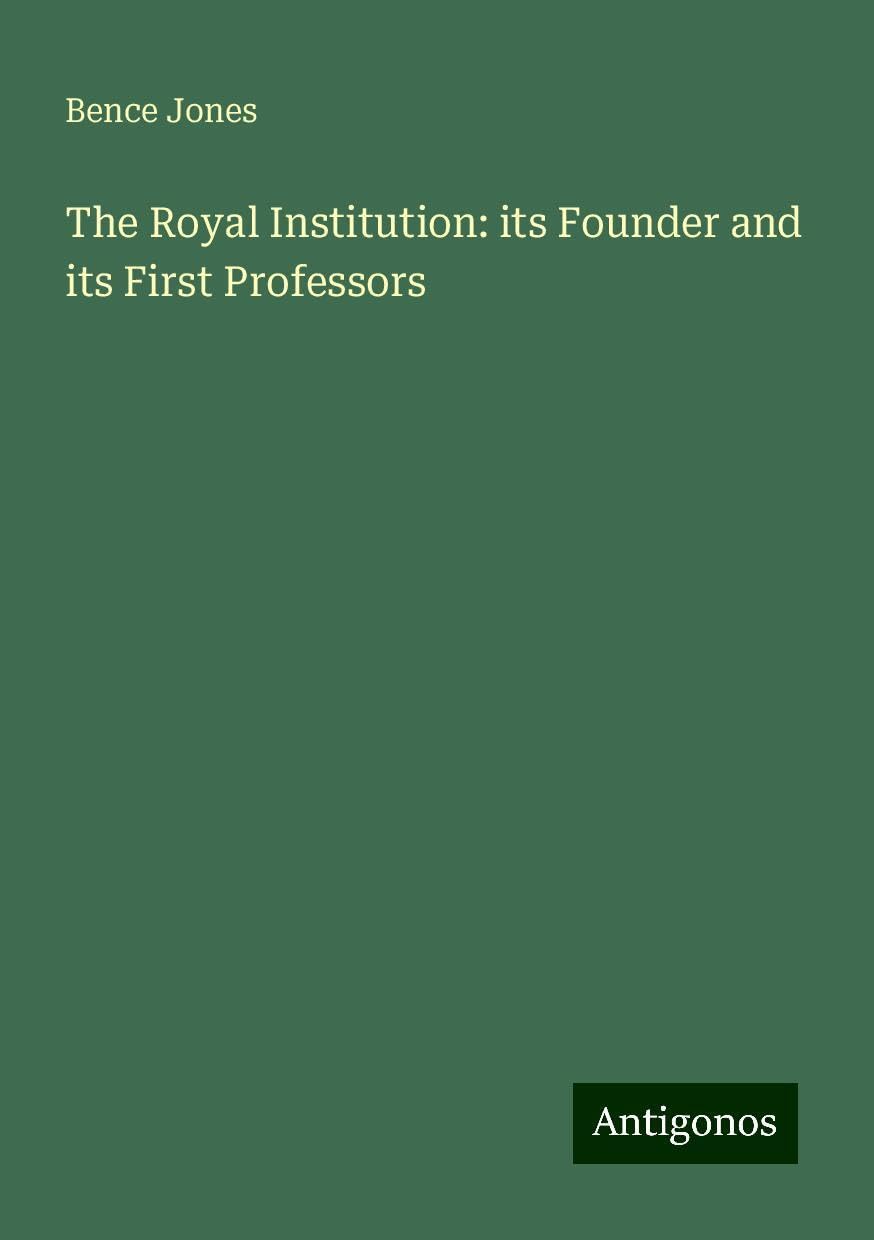 The Royal Institution: its Founder and its First Professors