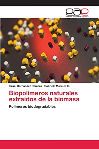 Biopolímeros naturales extraídos de la biomasa: Polímeros biodegradables