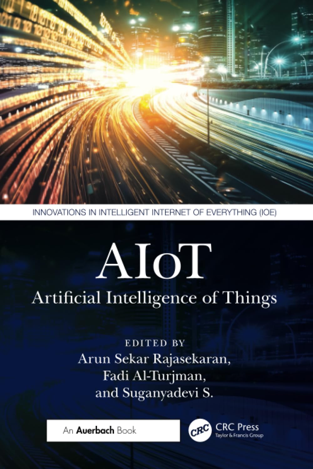 AIoT: Artificial Intelligence of Things (Innovations in Intelligent Internet of Everything (Ioe))