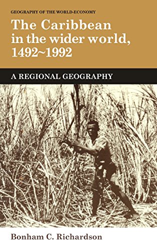 The Caribbean in the Wider World, 1492–1992: A Regional Geography (Geography of the World-Economy)