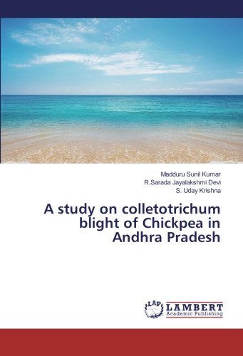 A study on colletotrichum blight of Chickpea in Andhra Pradesh