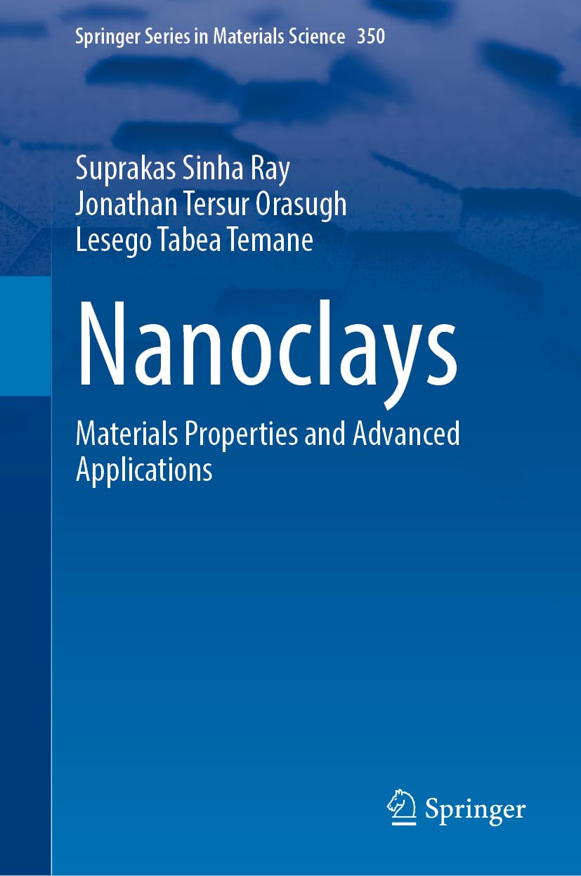 Nanoclays: Materials Properties and Advanced Applications (Springer Series in Materials Science, 350, Band 350)