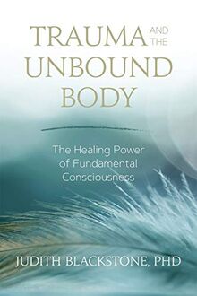 Blackstone, J: Trauma and the Unbound Body