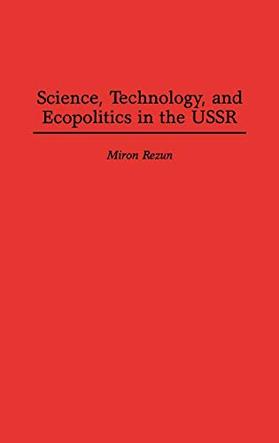 Science, Technology, and Ecopolitics in the USSR