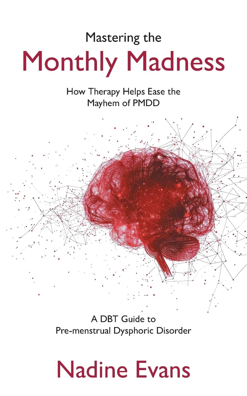 Nadine Evans Mastering The Monthly Madness, How Therapy Helps Ease The Mayhem Of Pmdd