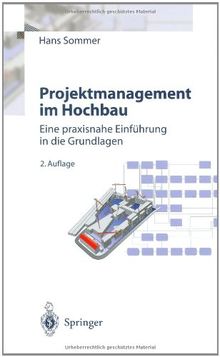 Projektmanagement im Hochbau: Eine praxisnahe Einführung in die Grundlagen