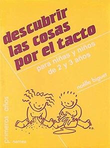 Descubrir las cosas por el tacto : para niñas y niños de 2 y 3 años (Primeros Años, Band 39)