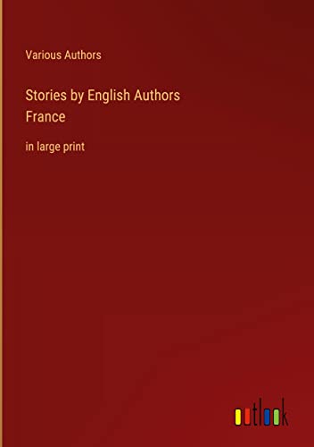 Stories by English AuthorsFrance: in large print