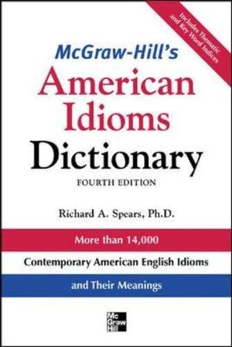 McGraw-Hill's Dictionary of American Idioms Dictionary (Mcgraw-hill Esl References)