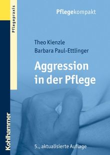 Aggression in der Pflege - Umgangsstrategien für Pflegebedürftige und Pflegepersonal