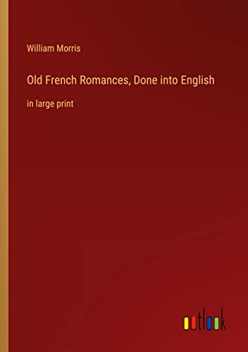 Die Buchhandlung in Oelde hat das Buch Old French Romances, Done into English: in large print