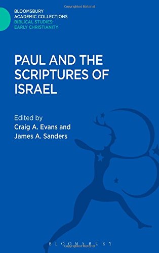 Paul and the Scriptures of Israel (Bloomsbury Academic Collections: Biblical Studies)