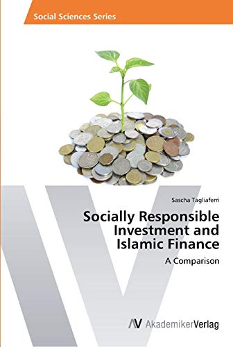 Socially Responsible Investment and Islamic Finance: A Comparison