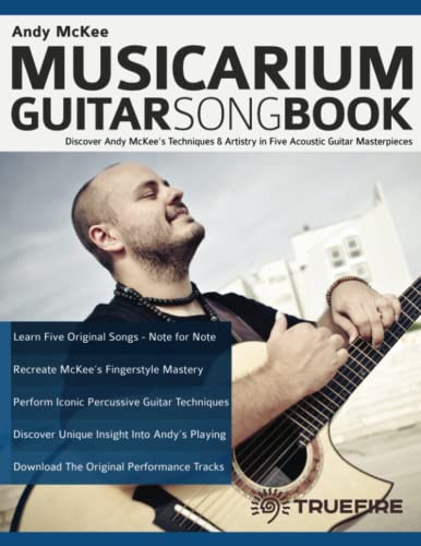 Andy McKee Musicarium Guitar Songbook: Discover Andy McKee’s Techniques & Artistry in Five Acoustic Guitar Masterpieces (Learn How to Play Acoustic Guitar)