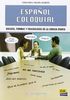Español coloquial (Nueva edición): Rasgos, Formas y Fraseologiea de La Lengua Diaria (Gramática)