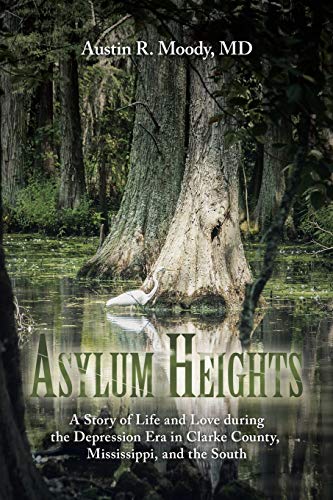 Asylum Heights: A Story of Life and Love during the Depression Era in Clarke County, Mississippi, and the South
