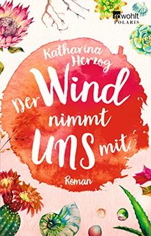 Der Wind nimmt uns mit (Farben des Sommers, Band 3)