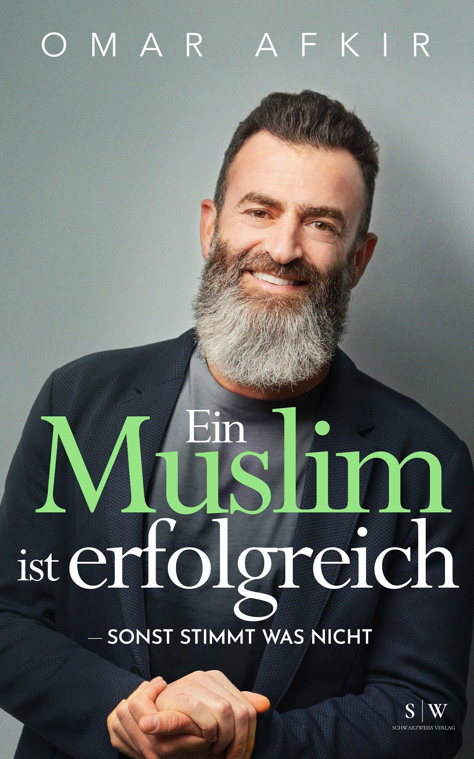 Afkir, Omar: Ein Muslim ist erfolgreich - sonst stimmt was nicht