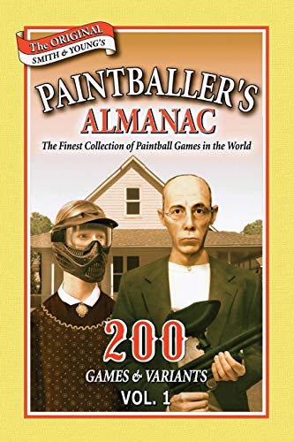 Paintballer's Almanac Vol. 1 (Paintballer's Almanac: 200 Games & Variants)