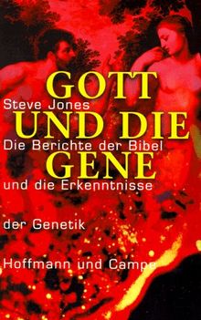 Gott und die Gene. Die Berichte der Bibel und die Erkenntnisse der Genetik