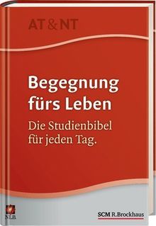 Begegnung fürs Leben: Die Studienbibel für jeden Tag