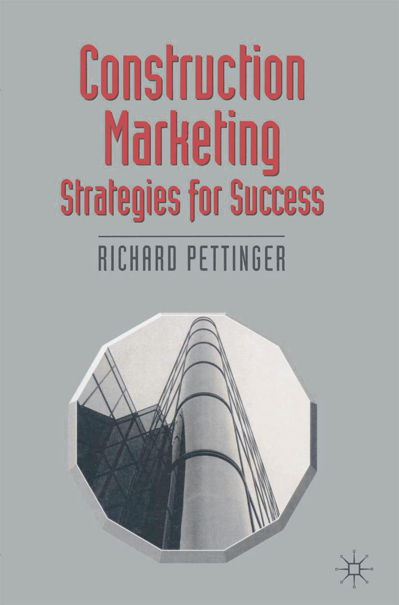 Construction Marketing: Strategies for Success (Building and Surveying Series)